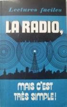 , .: La radio, mais c'est tres simple.  -   