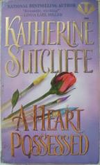 Sutcliffe, Katherine: A Heart possessed