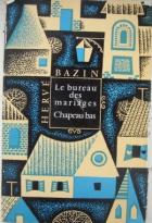 Bazin, Herve: Le bureau des mariages. Chapeau bas