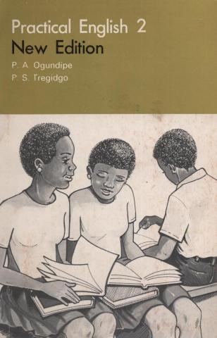 Ogundipe, P.A.; Tregidgo, P.S.: Practical English. Book 2