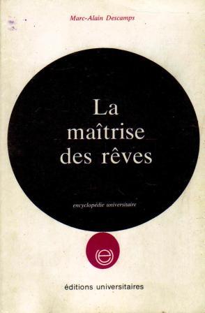 Descamps, Marc-Alain: La maitrise des reves