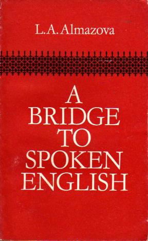 , ..:    -. A bridge to spoken English