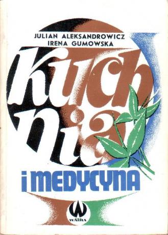 Aleksandrowicz, J.; Gumowska, I.: Kuchnia i medycyna