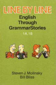 Molinsky, Steven J.; Bliss, Bill: Line by Line English Through GrammarStories 1A, 1B