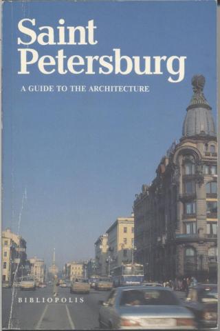 , ; , : Saint Petersburg the guide to the architecture -.  