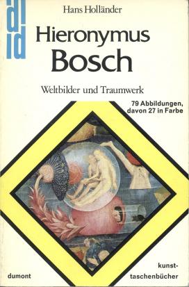 Hollander, Hans: Hieronymus Bosch: Weltbilder und Traumwerk