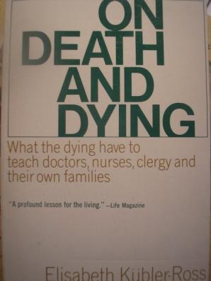 Kubler-Ross, .: On death and dying