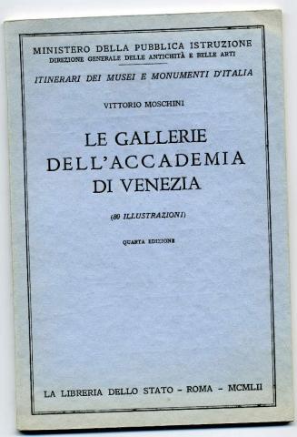 Moschini, Vittorio: Le Gallerie dell Accademia di Venezia