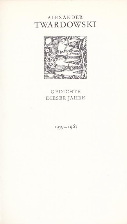 Twardowski, Alexander: Gedichte dieser Jahre 1959 - 1967