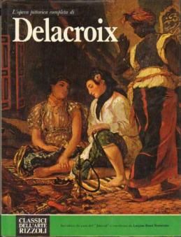 . Bortolatto, L.R.: L'opera pittorica completa di Delacroix