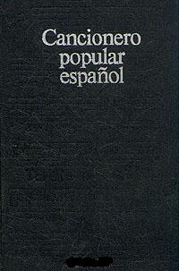 . , ..; , ..:   . Cancionero popular espanol