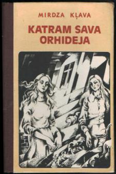 Klava, Mirdza: Katram sava orhideja /    