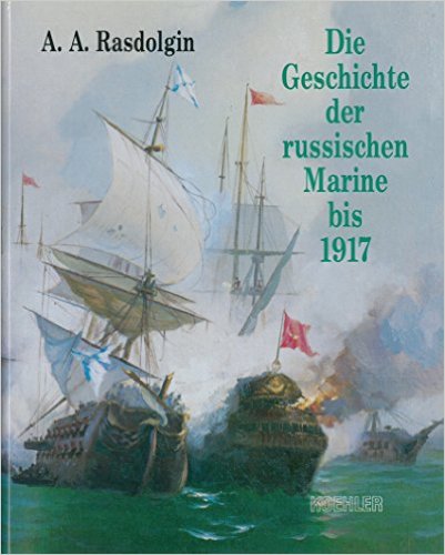 Rasdolgin, A.A.: Die Geschichte der russischen Marine bis 1917