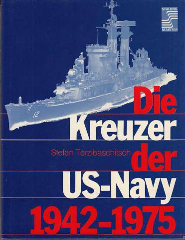 Terzibaschitsch, Stefan: Die Kreuzer der US-Navy 1942-1975