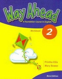 Ellis, Printha; Bowen, Mary: Way Ahead 2. A Foundation Course in English: Workbook