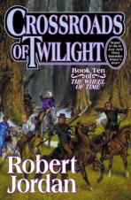 Jordan, Robert: Crossroads of Twilight. Book Ten of The Wheel of Time