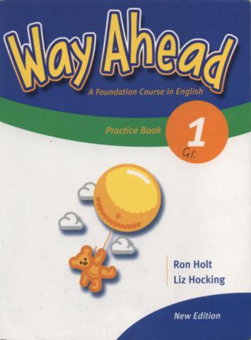 Holt, Ron; Hocking, Liz: Way Ahead 1. A Foundation Course in English: Practice Book