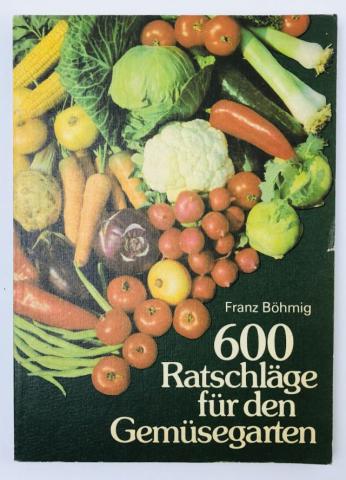 , .: 600 Ratschlage fur den Gemusegarten (600   )