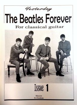 . , .: The Beatles Forever (For classical guitar). Issue 1