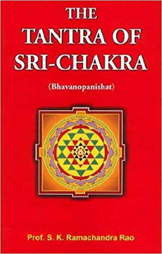 Ramachandra Rao, S.K.: The Tantra of Sri-Chakra (Bhavanopanishat)