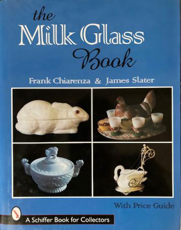 Chiarenza, Frank; Slater, James: The milk glass book