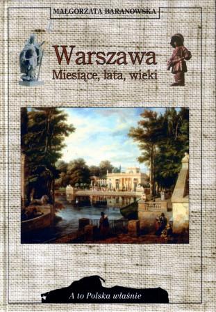 Baranowska, M.: Warszawa. Miesiace, lata, wieki