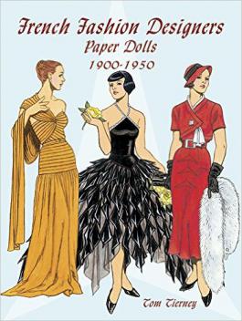 Tierney, Tom: French Fashion Designers Paper Dolls: 1900-1950