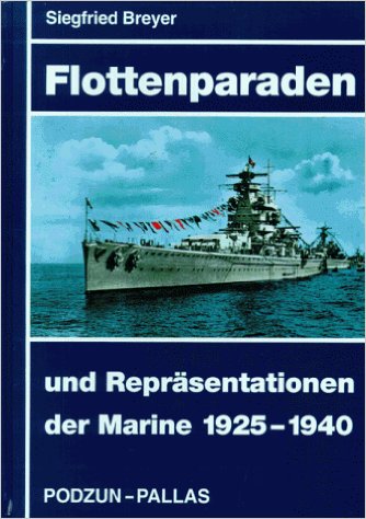Breyer, Siegfried: Flottenparaden und Reprasentationen der Marine 1925-1940