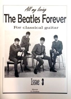 . , .: The Beatles Forever (For classical guitar). Issue 3
