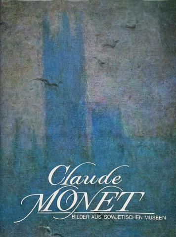 . , : Claude Monet. Bilder aus Sowjeteschen Museen