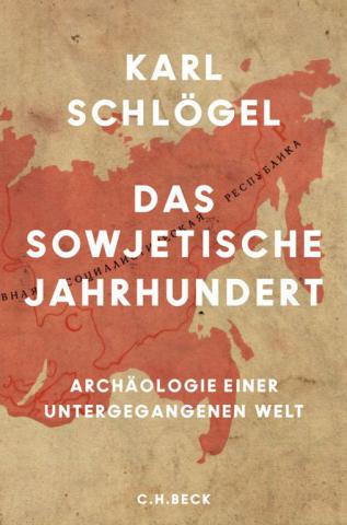 Schl&#246gel, Karl; , : Das sowjetische Jahrhundert.  