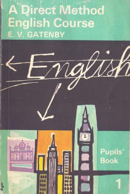 Gatenby, E.V.: A Direct Method. English Course. Pupils' Book 1