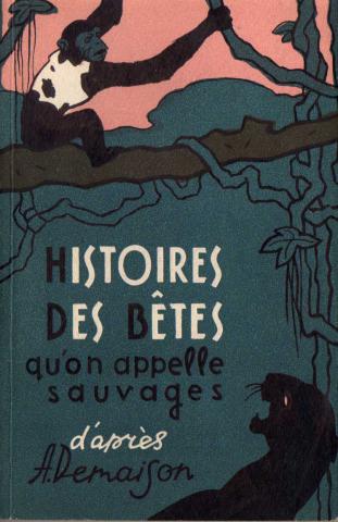 Demaison, A.: Histoires des betes qu' on appelle sauvages