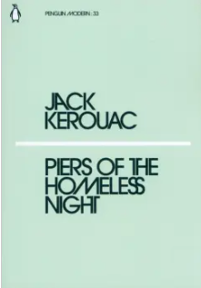 Kerouac, Jack: Piers of the Homeless Night