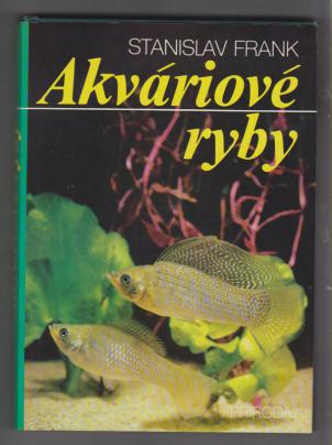 Frank, Stanislav: Akvariove ryby /  
