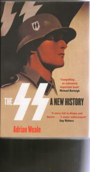 Weale, Adrian: The ss a new history