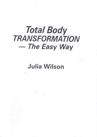 Wilson, Julia: Total Body Transformation: The Easy Way