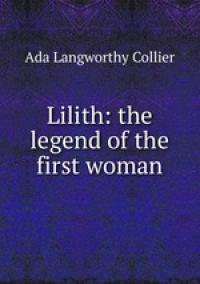 Collier, Ada Langworthy: Lilith: the legend of the first woman