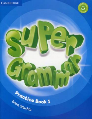 Szlachta, Emma: Super Grammar Practice Book 1