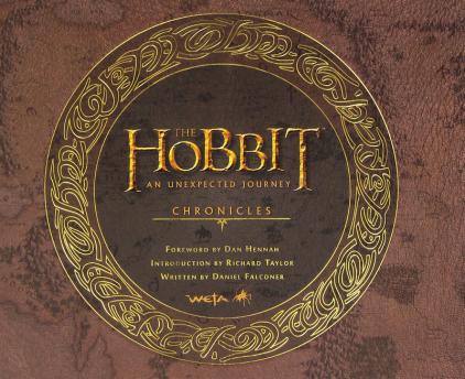 Falconer, Daniel: The Hobbit: An Unexpected Journey Chronicles: Art & Design