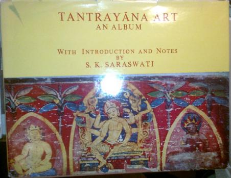 Saraswati, S.K.: Tantrayana Art: An Album