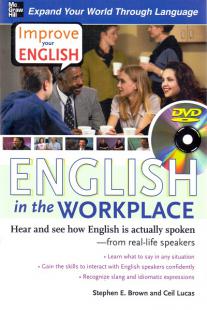 Brown, Stephen; Lucas, Ceil: Improve Your English: English in the Workplace (+DVD): Hear and see how English is actually spoken from real-life speakers