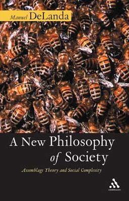 Delanda, Manuel: A New Philosophy of Society