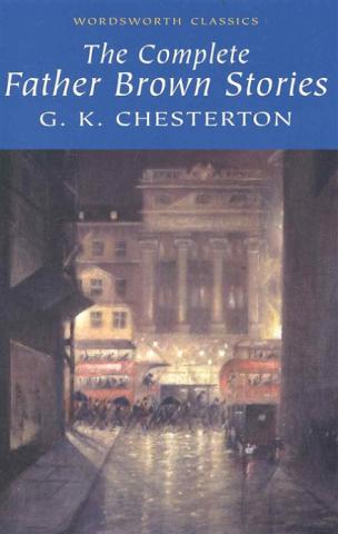Chesterton, Gilbert Keith: The Complete Father Brown Stories