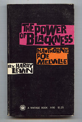 Levin, Harry: The Power of Blackness. Hawthorne. Poe. Melville