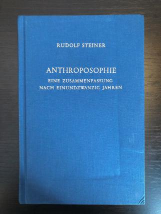 Steiner, Rudolf: Anthroposophie - Eine Zusammenfassung nach einundzwanzig Jahren