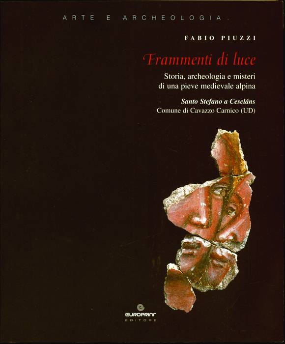 Piuzzi, Fabio: Frammenti di luce. ,      : -  Cesclans,  - (UD)