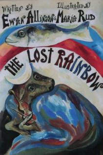 Allinson, Ewan: The Lost Rainbow.  