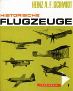 Schmidt, Heinz A.F.: Historische Flugzeuge. I