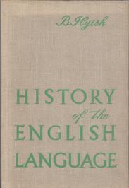 , ..; Ilyish, B.:    / History of the English Language